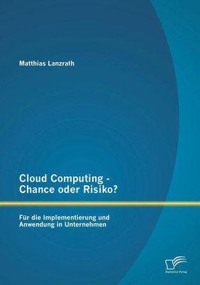 Matthias Lanzrath | Cloud Computing - Chance oder Risiko? Für die...