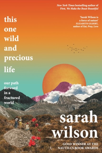 This One Wild and Precious Life by Sarah Wilson (Paperback Book)
