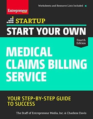 Start Your Own Medical Claims Billing Service: Your Step-By-Step