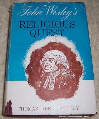 John Wesley's Religious Quest Thomas Reed Jeffery hc/dj 