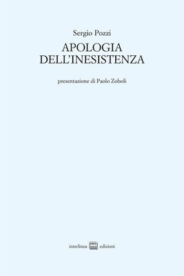 Libri Sergio Pozzi - Apologia Dell'inesistenza