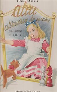 ALICE ATTRAVERSO LO SPECCHIO CARROL LEWIS - MARAJA FABBRI EDITORE 1959 \ - Foto 2 di 2