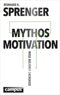 Mythos Motivation | Reinhard K. Sprenger | deutsch