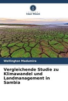 Wellington Madumira | Vergleichende Studie Zu Klimawandel Und Landmanagement...