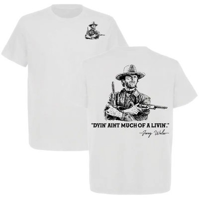 Clint Eastwood Inspired  Dyin  Ain t Much of a Livin   Graphic T-Shirt, Josey Wa