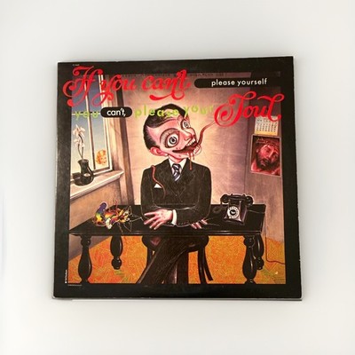 If You Can't Please Yourself You Can't Please Your Soul 1985 12'' Vinyl LP