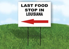 LOUISIANA LAST FOOD STOP LEFT ARROW Yard Sign w Stand LAWN SIGN Single