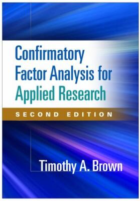 Confirmatory Factor Analysis for Applied Research, Second Edition (Methodology 