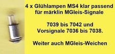 4x Glühlampe MS4 E600000 klar 19V für märklin Signale 7039 - 43, 7036 - 38