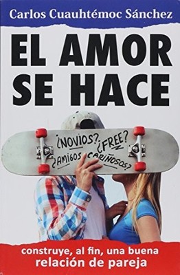 EL AMOR SE HACE, Sanchez, Carlos Cuauhtemoc