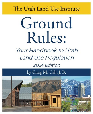 #ad Ground Rules: Your Handbook to Utah Land Use Regulation $7.54