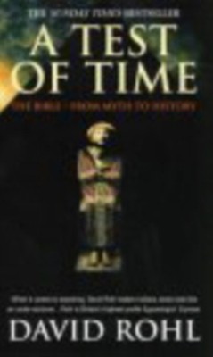 A Test Of Time Volume OneThe BibleFrom Myth to History by David Rohl PAPERBACK