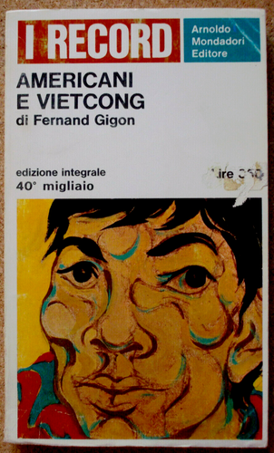 LIBRO AMERICANI E VIETCONG Fernand Gigon 1966 Oscar Mondadori Tascabile Vietnam - 第 1/3 張圖片