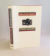 A Fool's Alphabet-Sebastian Faulks-SIGNED!!-TRUE First U.S. Edition/1st Printing