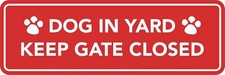 All Quality Standard Dog in Yard Keep Gate Closed Sign Red - Small