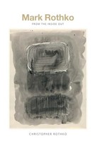 Christopher Rothko - Mark Rothko From The Inside Out - Paperback - H245Z