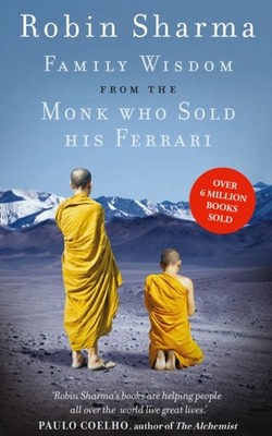 Family Wisdom from the Monk Who Sold His Ferrari by Robin Sharma PAPERBACK