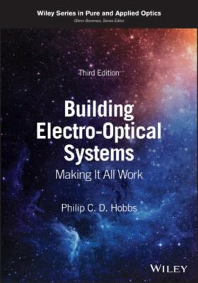 Building Electro-Optical Systems : Making It All Work, Hardcover by Hobbs, Ph...