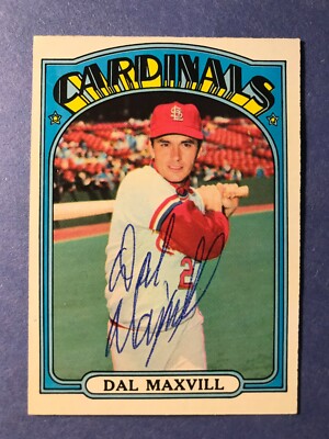 SIGNED DAL MAXVILL AUTOGRAPHED 1972 BASEBALL CARD - CARDINALS
