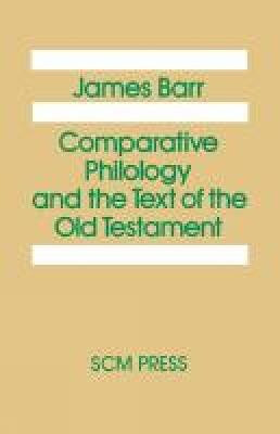 Comparative Philology and the Text of the Old Testament - 9780334019541