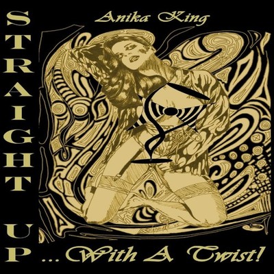 Straight Up... With a Twist! (Paperback Edition) Anika King Paper