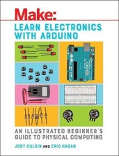 Learn Electronics with Arduino by Jody Culkin, Eric Hagan - 9781680453744