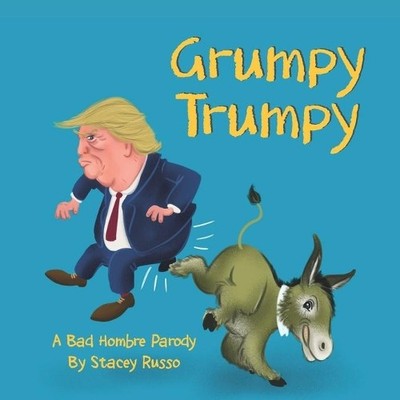 Grumpy Trumpy: A Bad Hombre Parody by Russo, Stacey Book The Fast Free Shipping