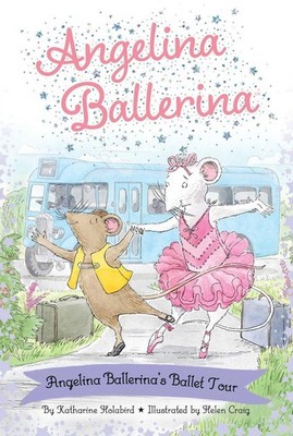 Angelina Ballerina's Ballet Tour by Katharine Holabird (English) Paperback Book