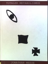 Totaler Metabolismus. Meese, Jonathan: