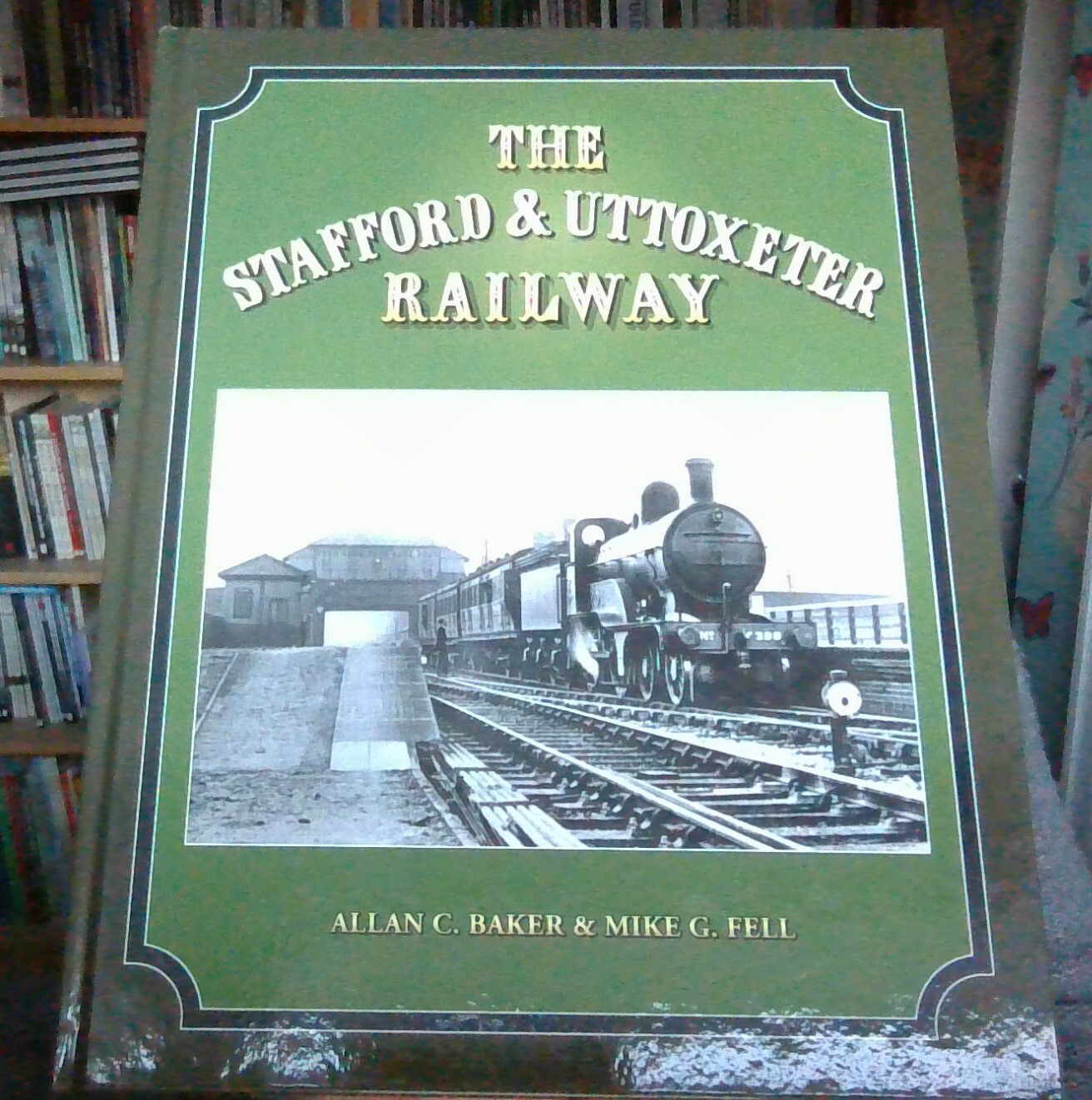 The Stafford & Uttoxeter Railway by Allan C. Baker Hardback 9781899889907 NEW