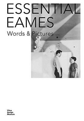 ESSENTIAL EAMES: WORDS & PICTURES By Charles Eames & Ray Eames - Hardcover *NEW*