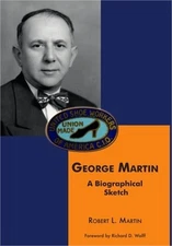 George Martin: A Biographical Sketch (Hardback or Cased Book)