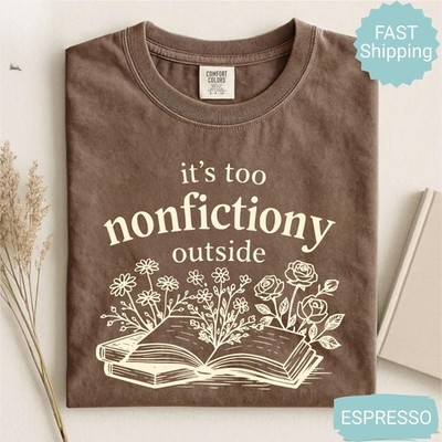 Comfort Colors  Booktrovert Floral Shirt  Too Nonfictiony Outside Tee  Book Club