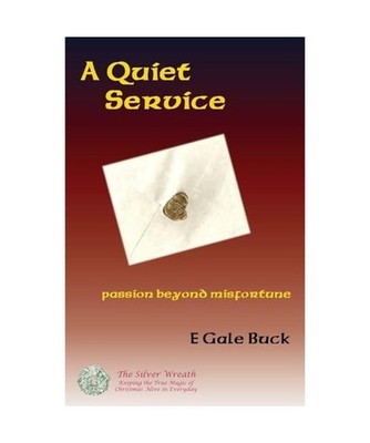 A Quiet Service: passion beyond misfortune: passion beyond misfortune, E Gale Bu