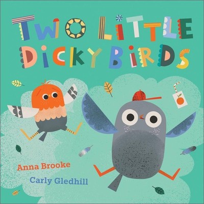 Two Little Dicky Birds: A play-along adventure by Anna Brooke Hardcover Book