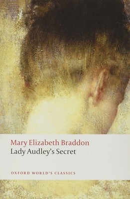 Lady Audley's Secret (Oxford World's Classics) - paperback Braddon, Mary Eli...
