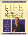 The Life Strategies Workbook: Exercises and Self-Tests to Help You Change Your Life by Dr. Phillip McGraw (Paperback, 2000)