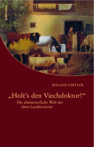 »holt's Den Viechdoktor«; . Die Abenteuerliche Welt Der Alten