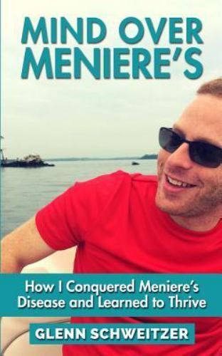 Mind Over Meniere's: How I Conquered Me- paperback, 1516980921, Glenn Schweitzer