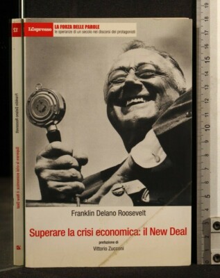 SUPERARE LA CRISI ECONOMICA: IL NEW DEAL. Roosevelt. L'espresso.
