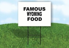 WYOMING FAMOUS FOOD 18 in x 24 in Yard Sign Road Sign with Stand