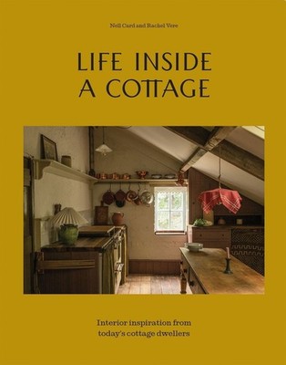 Life Inside A Cottage: Interior inspiration from today's cottage dwellers by Nel