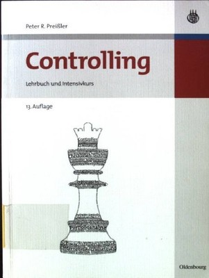 Controlling : Lehrbuch und Intensivkurs. Preißler, Peter R.: