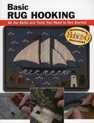 #ad Basic Rug Hooking: All the Skills and Tools You Need to Get Started How To ... $9.67