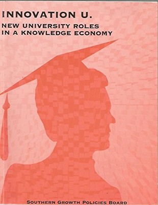INNOVATION U.: NEW UNIVERSITY ROLES IN A KNOWLEDGE ECONOMY By Louis G. Tornatzky
