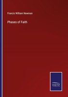 Phases Of Faith Francis William Newman