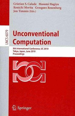 Unconventional Computation: 9th International Conference, UC 2010, Tokyo, Japan,