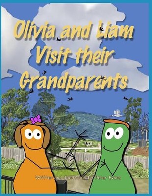 Olivia and Liam Visit their Grandparents: An Oliva and Liam Book by Mister E. Pr