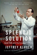 Splendid Solution: Jonas Salk and the Conquest of Polio - Paperback - VERY GOOD