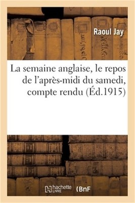 La semaine anglaise, le repos de l'apr�s-midi du samedi, compte rendu des discus
